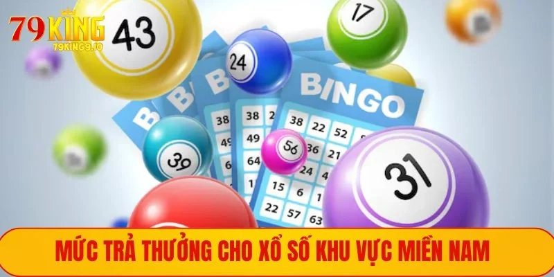 Mức trả thưởng cho xổ số khu vực miền Nam