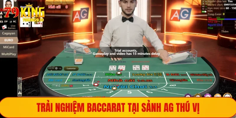 Ag Casino - Sảnh Cược Chất Lượng Và Uy Tín Top Đầu 2 Trải nghiệm Baccarat tại sảnh AG thú vị